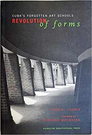 [PDF] دانلود کتاب Revolution Of Forms - Cuba&#039;s Forgotten Art Schools, 1999