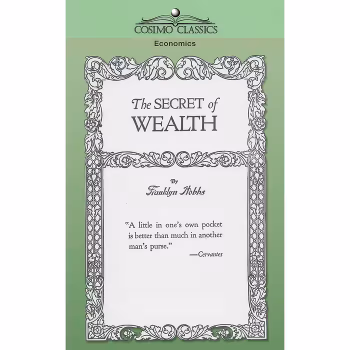 کتاب زبان اصلی The Secret of Wealth اثر Franklyn Hobbs انتشارات Cosimo Classics