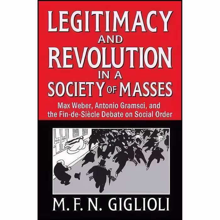 کتاب زبان اصلی Legitimacy and Revolution in a Society of Masses