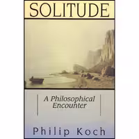 کتاب زبان اصلی Solitude اثر Philip Koch انتشارات Open Court Publishing Company
