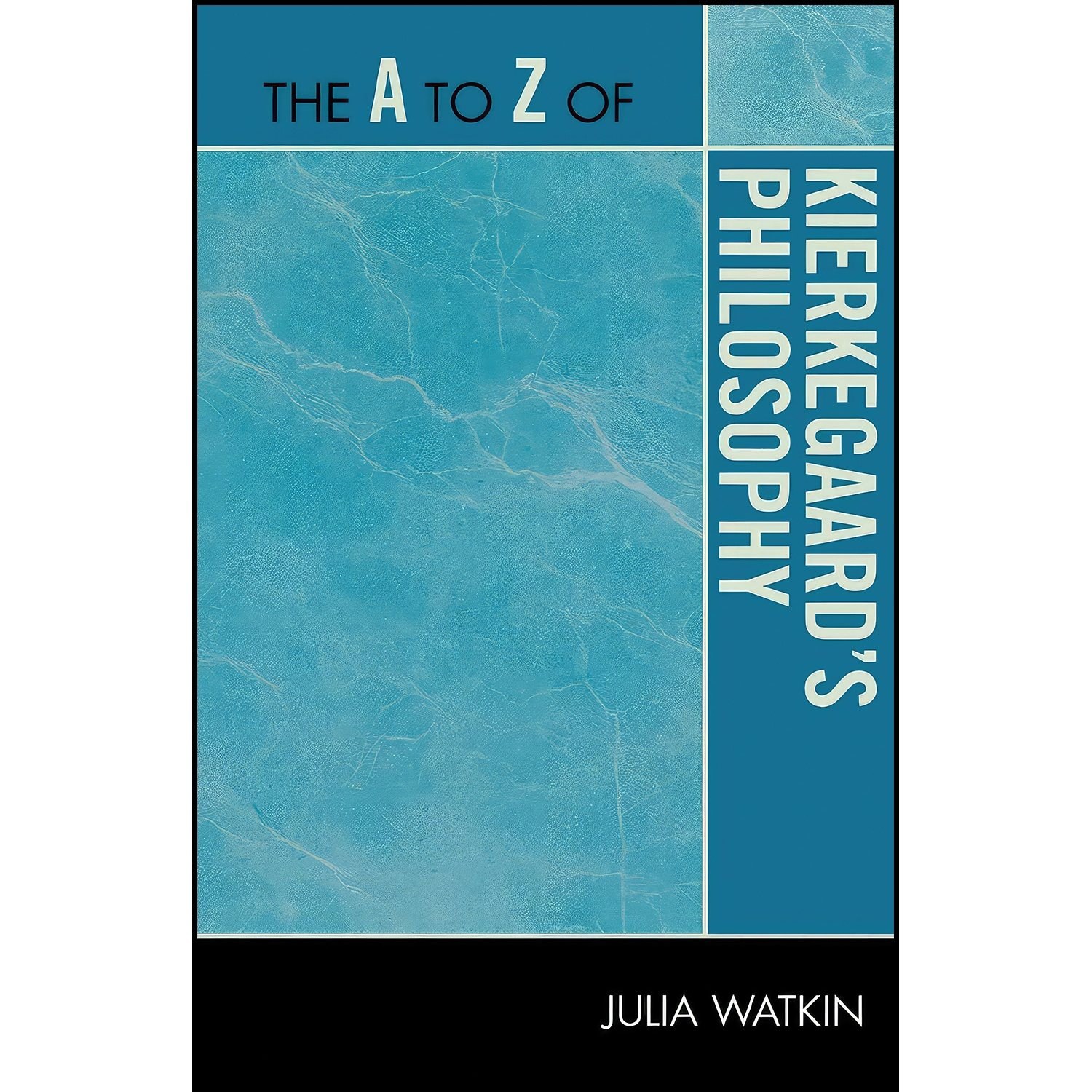 کتاب زبان اصلی The A to Z of Kierkegaards Philosophy اثر Julia Watkin