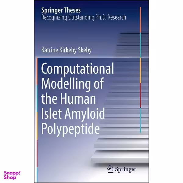 کتاب Computational Modelling of the Human Islet Amyloid Polypeptide  اثر Katrine Kirkeby Skeby انتشارات Springer