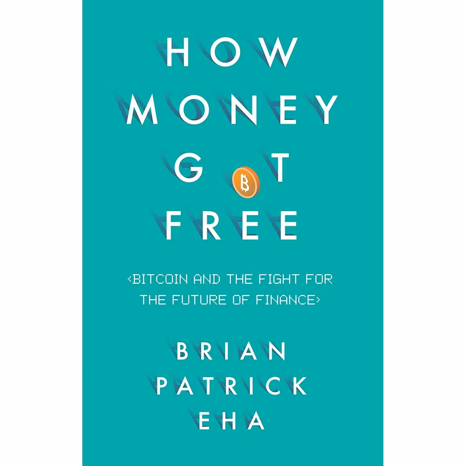 کتاب زبان اصلی How Money Got Free اثر Brian Patrick Eha