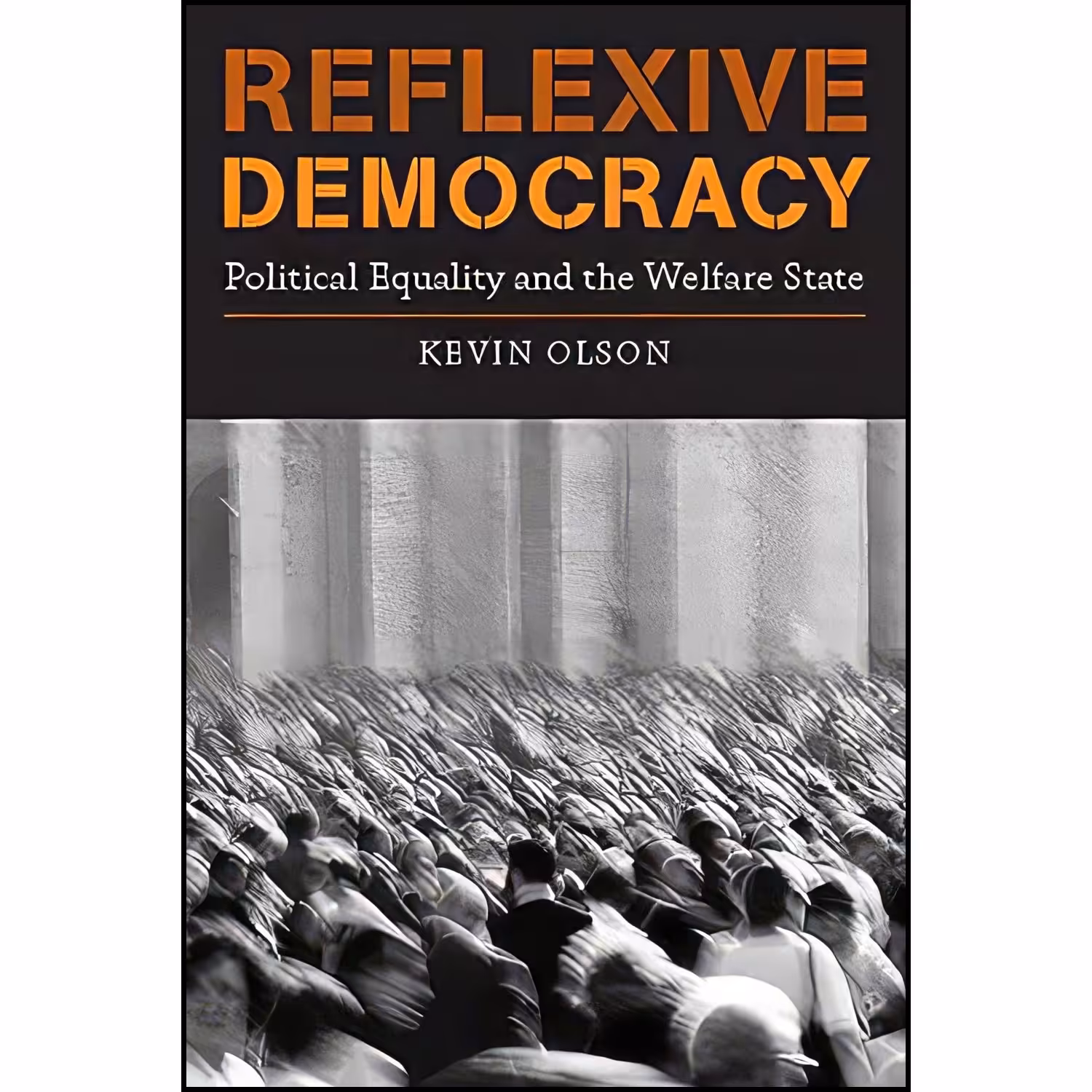 کتاب زبان اصلی Reflexive Democracy اثر Kevin Olson انتشارات The MIT Press