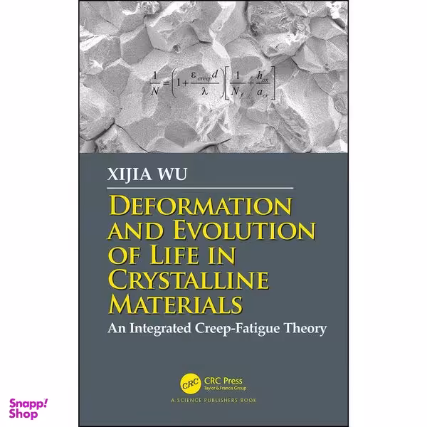 کتاب Deformation and Evolution of Life in Crystalline Materials اثر Xijia Wu انتشارات CRC Press