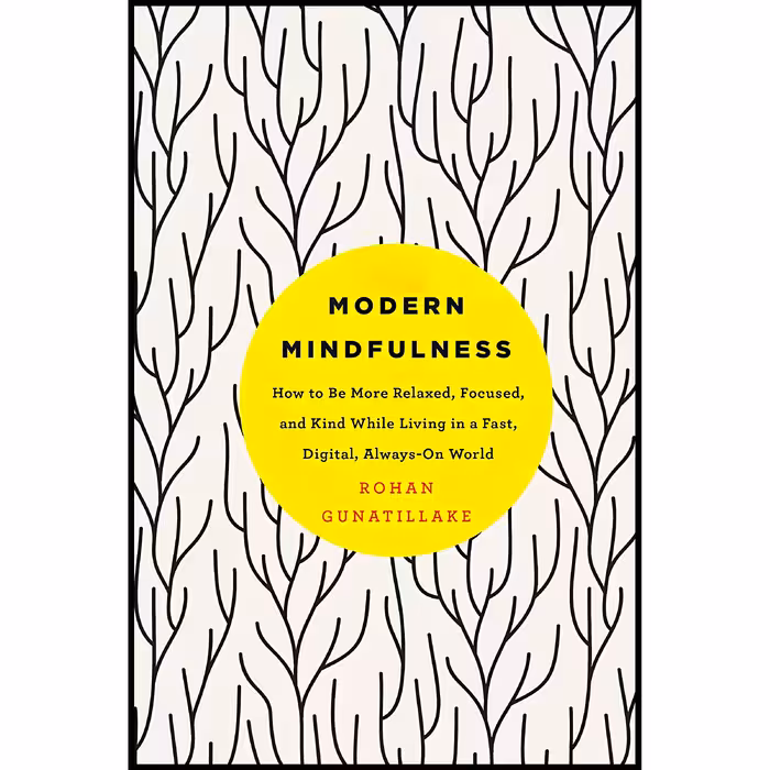 کتاب زبان اصلی Modern Mindfulness اثر Rohan Gunatillake انتشارات تازه ها