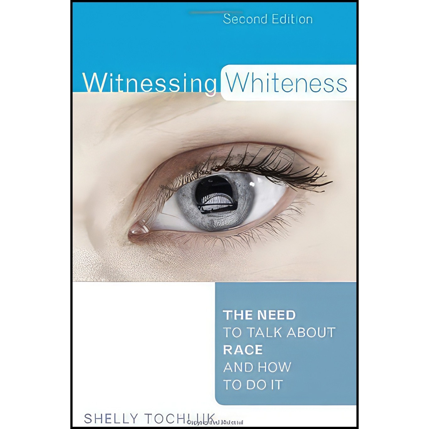 کتاب زبان اصلی Witnessing Whiteness اثر Shelly Tochluk