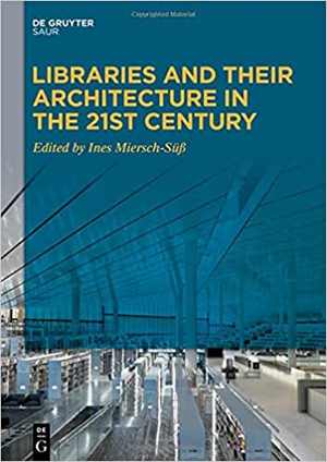 [PDF] دانلود کتاب Libraries And Their Architecture In The 21st Century, 2021