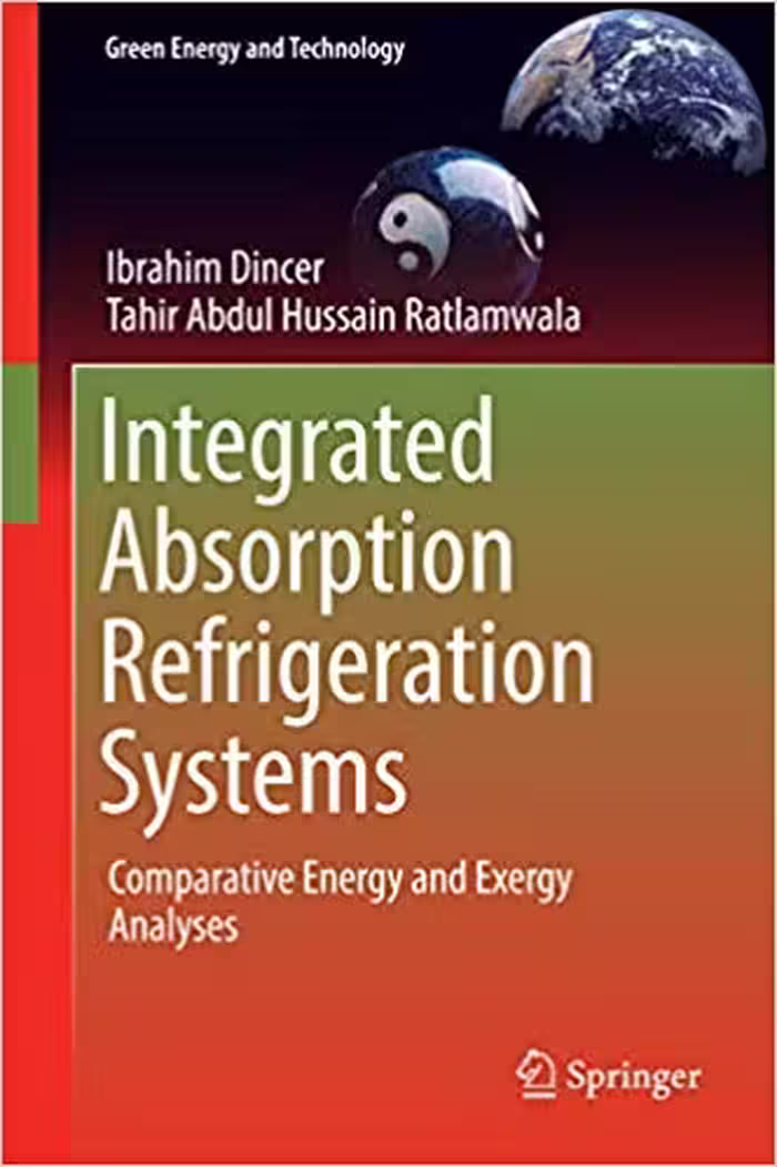 󾕇 دانلود کتاب Integrated Absorption Refrigeration Systems - Comparative Energy And Exergy Analyses, 2016 - دانلود کتاب های دانشگاهی