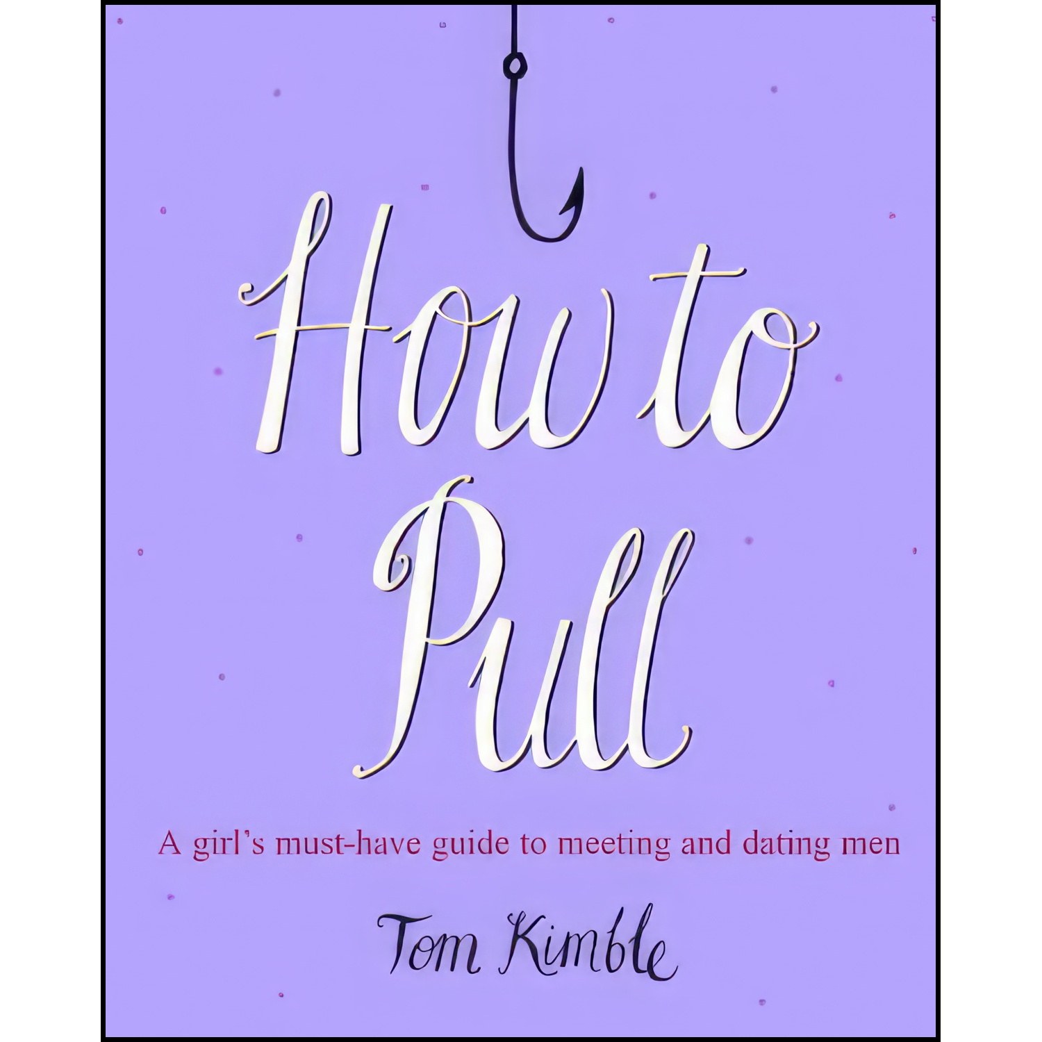 کتاب زبان اصلی How to Pull اثر Tom Kimble