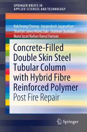 [PDF] دانلود کتاب Concrete-Filled Double Skin Steel Tubular Column With Hybrid FIBre Reinforced Polymer - Post Fire Repair, 2021