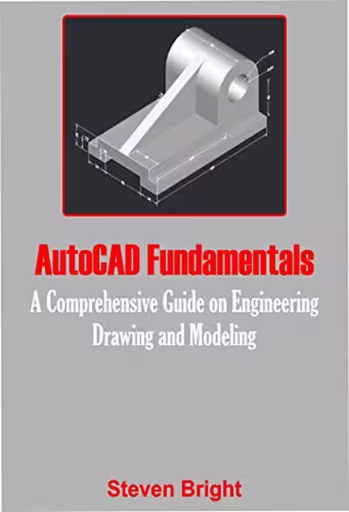 󾕇 دانلود کتاب Autocad Fundamentals - A Comprehensive Guide On Engineering Drawing And Modeling, 2020 - دانلود کتاب های دانشگاهی
