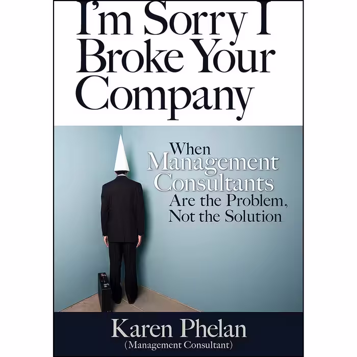 کتاب زبان اصلی Im Sorry I Broke Your Company اثر Karen Phelan