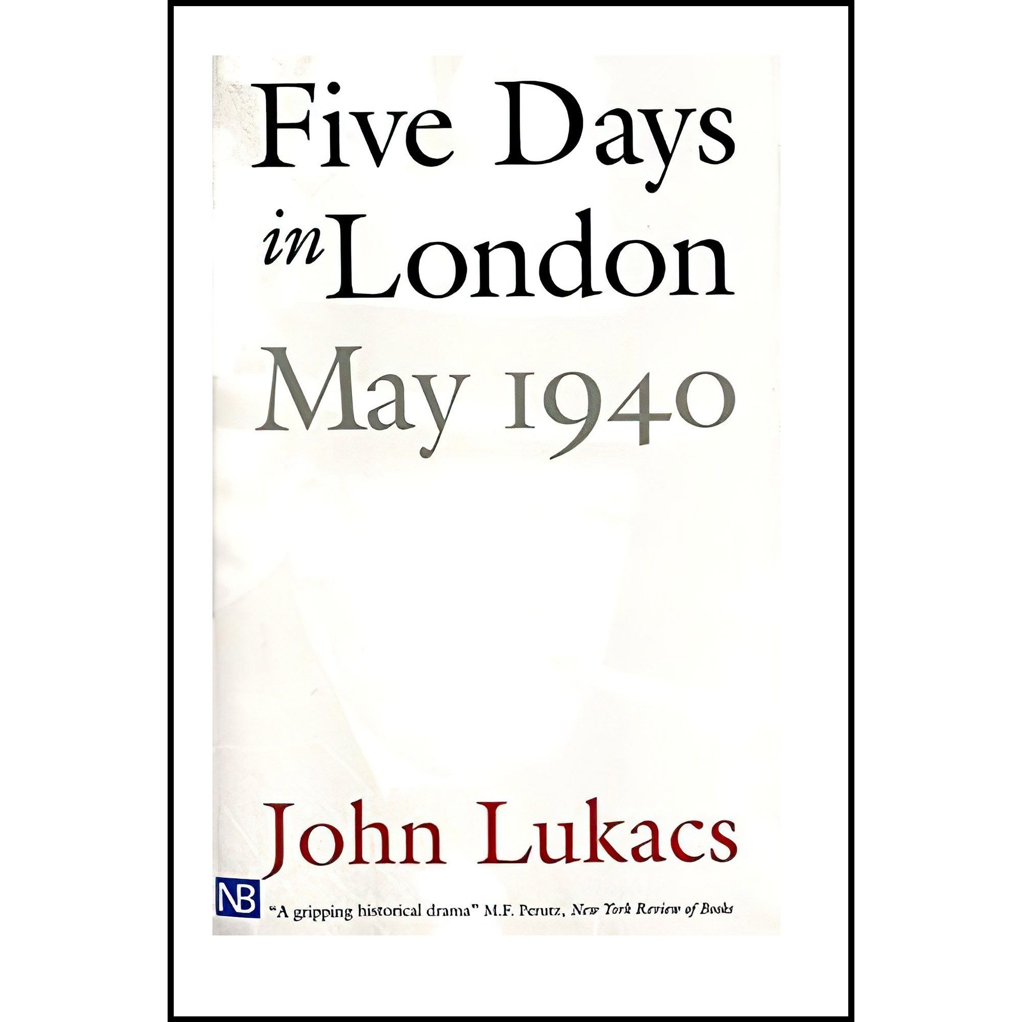 کتاب زبان اصلی Five Days in London اثر John Lukacs