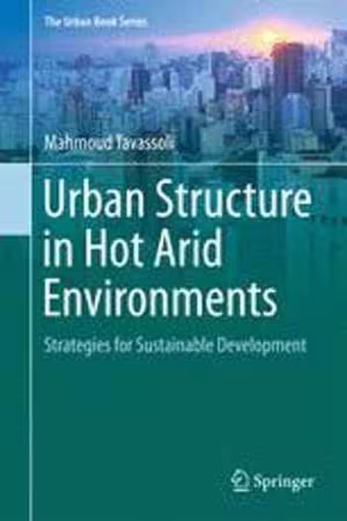 󾕇 دانلود کتاب Urban Structure In Hot Arid Environments - Strategies For Sustainable Development, 2016 - دانلود کتاب های دانشگاهی