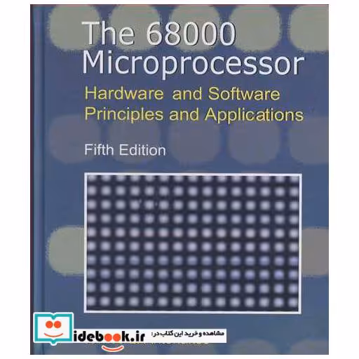 THE 68000 MICROPROCESSOR HARDWARE AND SOFTWARE PRINCIPLES AND APPLICATIONS