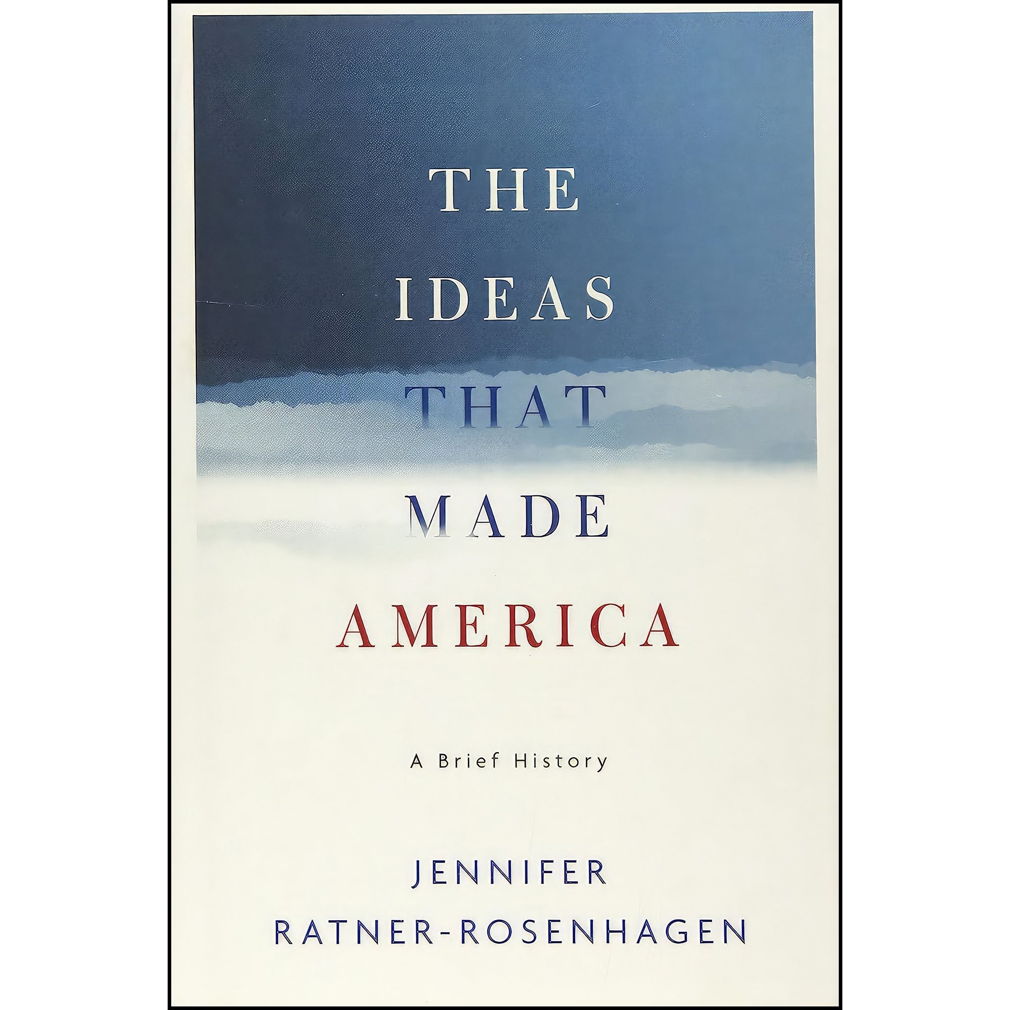 کتاب زبان اصلی The Ideas That Made America اثر Jennifer RatnerRosenhagen