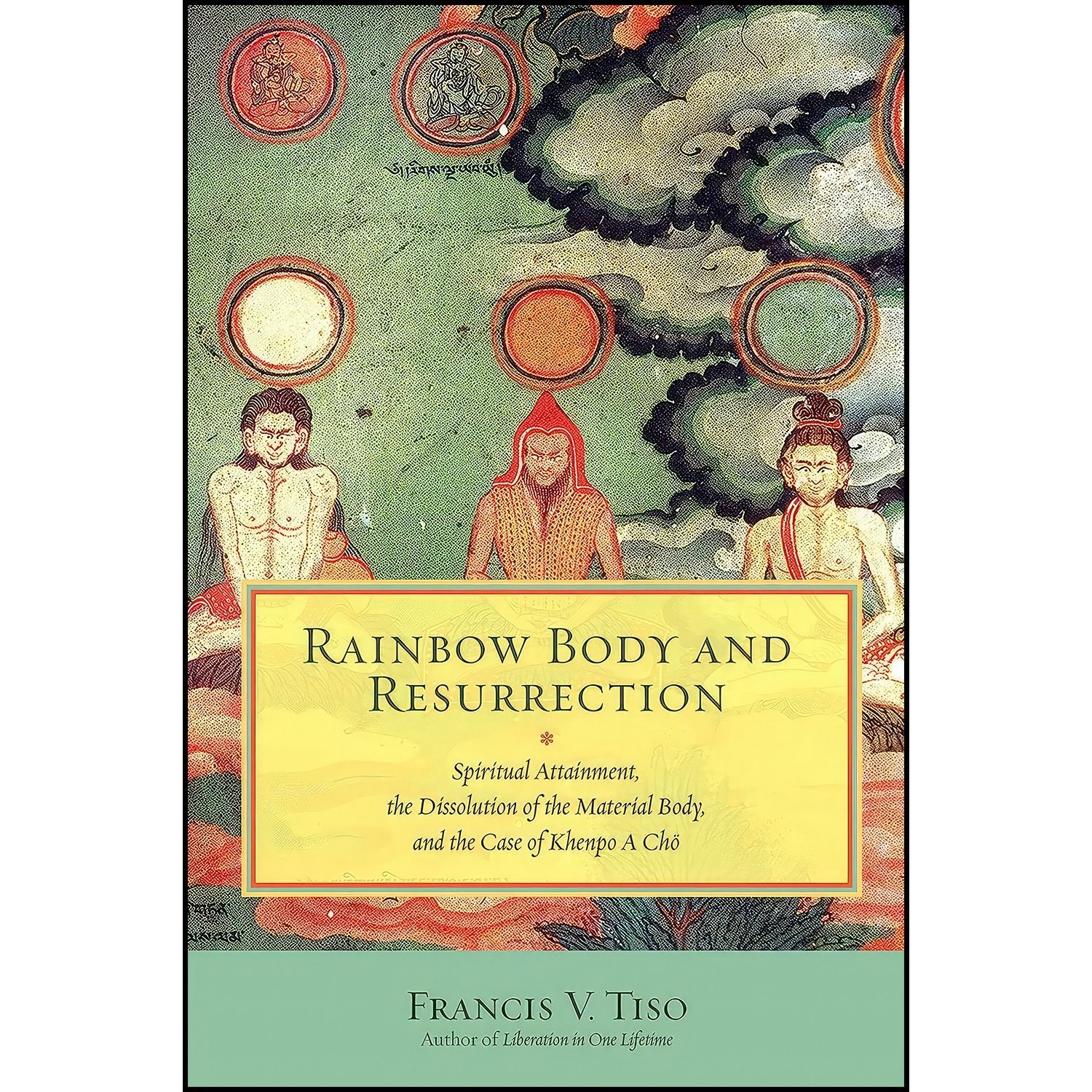 کتاب زبان اصلی Rainbow Body and Resurrection اثر Francis Tiso