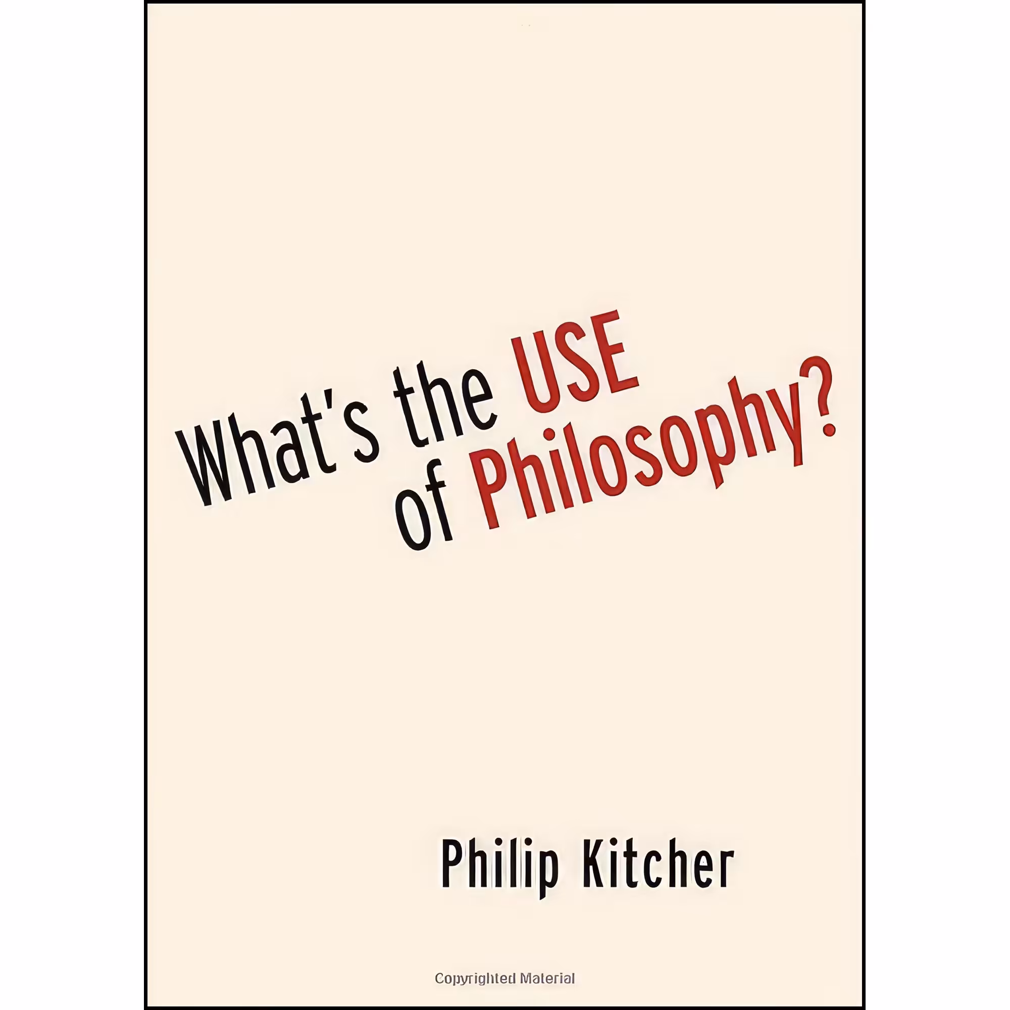 کتاب زبان اصلی Whats the Use of Philosophy اثر Philip Kitcher