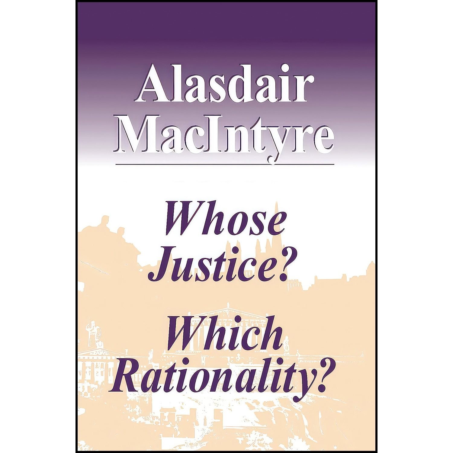 کتاب زبان اصلی Whose Justicen Which Rationalityn اثر Alasdair MacIntyre