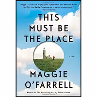 کتاب زبان اصلی This Must Be the Place اثر Maggie OFarrell انتشارات Knopf