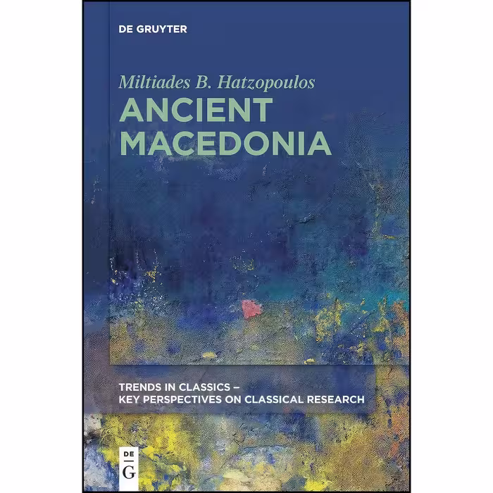 کتاب زبان اصلی Ancient Macedonia  اثر Miltiades B Hatzopoulos