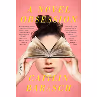 کتاب زبان اصلی A Novel Obsession اثر Caitlin Barasch انتشارات Dutton