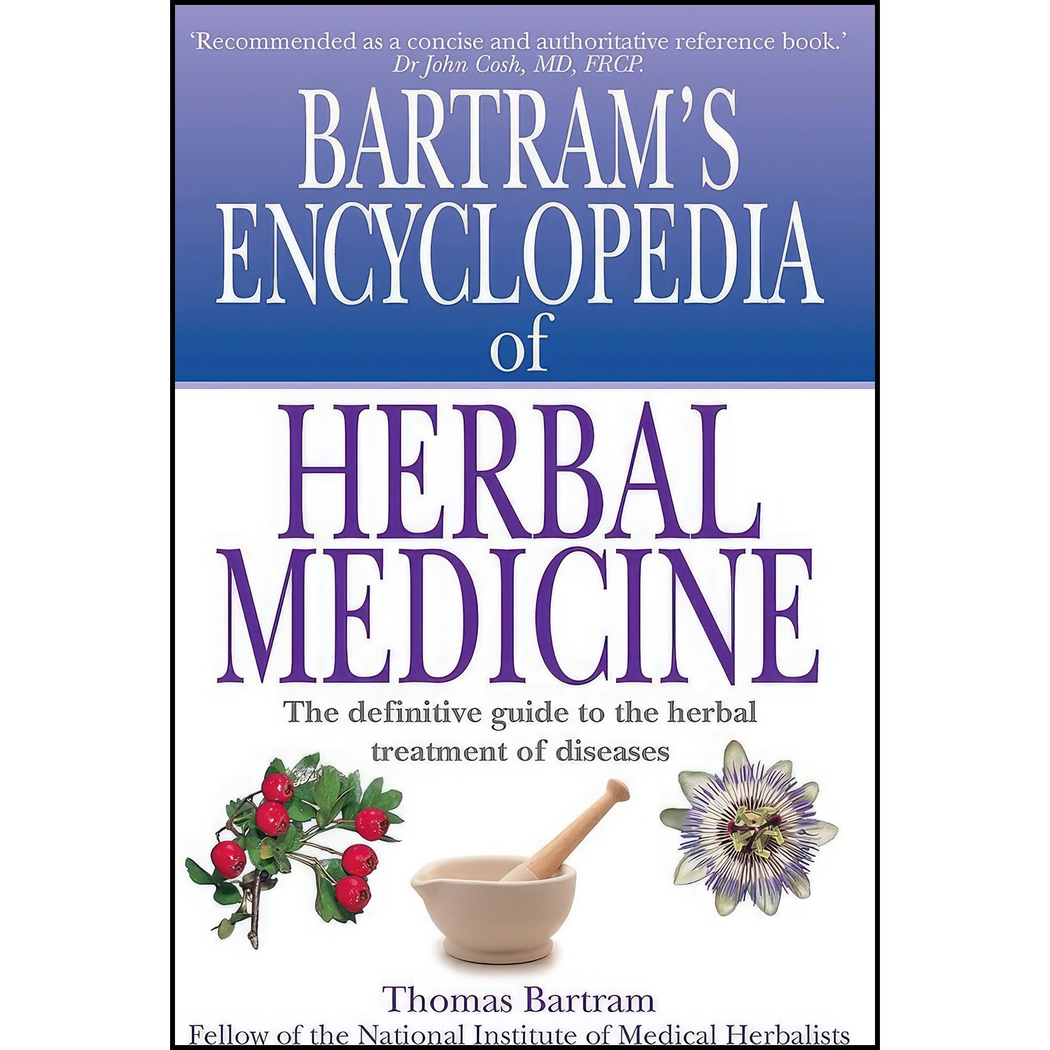 کتاب زبان اصلی Bartrams Encyclopedia of Herbal Medicine اثر Thomas Bartram