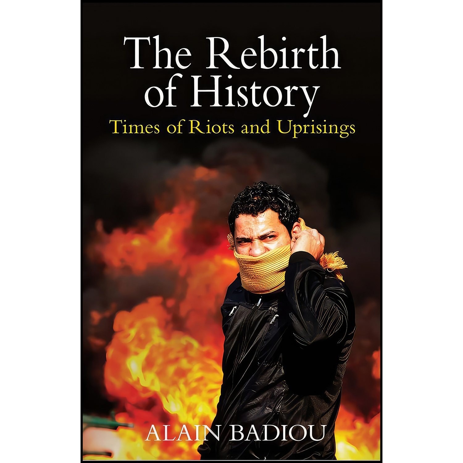 کتاب زبان اصلی The Rebirth of History اثر Alain Badiou and Gregory Elliott