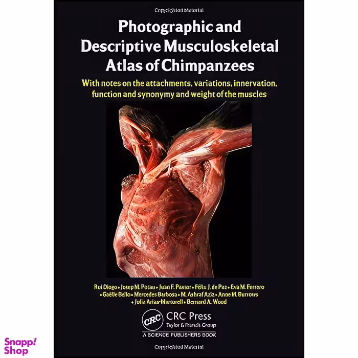 کتاب Photographic and Descriptive Musculoskeletal Atlas of Chimpanzees اثر جمعي از نويسندگان انتشارات CRC Press