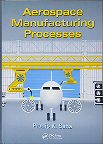  دانلود کتاب Aerospace Manufacturing Processes, 2017 - دانلود کتاب های دانشگاهی