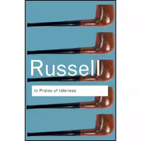 کتاب زبان اصلی In Praise of Idleness اثر Bertrand Russell انتشارات Routledge