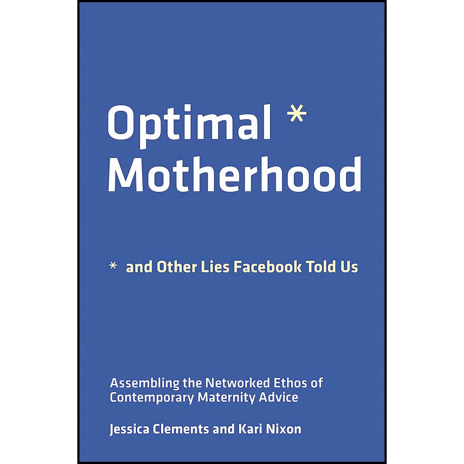کتاب زبان اصلی Optimal Motherhood and Other Lies Facebook Told Us