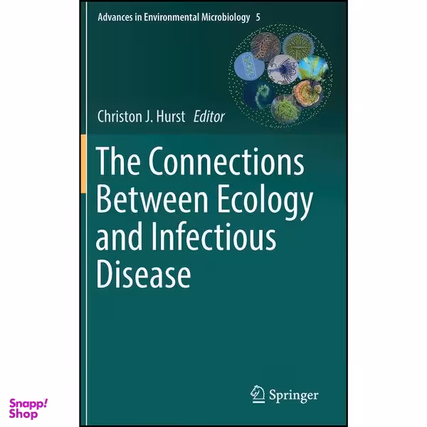 کتاب The Connections Between Ecology and Infectious Disease  اثر Christon J. Hurst انتشارات Springer