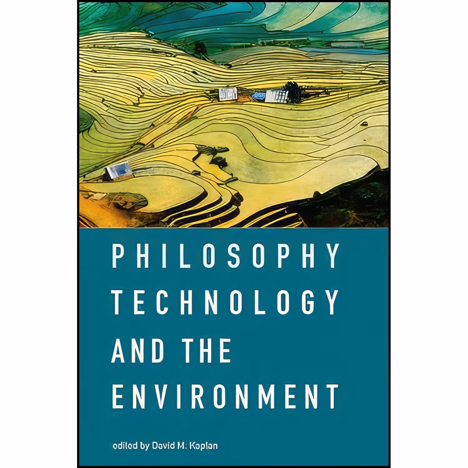 کتاب زبان اصلی Philosophy Technology and the Environment  اثر David M Kaplan