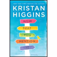 کتاب زبان اصلی Now That You Mention It اثر Kristan Higgins انتشارات HQN