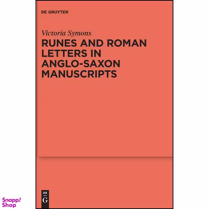 کتاب Runes and Roman Letters in Anglo-Saxon Manuscripts  اثر Victoria Symons انتشارات De Gruyter