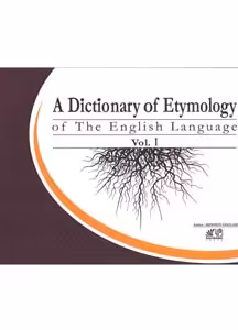 فرهنگ ریشه شناسی دو جلدی انگلیسی فارسی A Dictionary of Etymology of The English Language