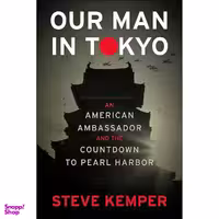 کتاب Our Man In Tokyo اثر Steve Kemper انتشارات Mariner Books