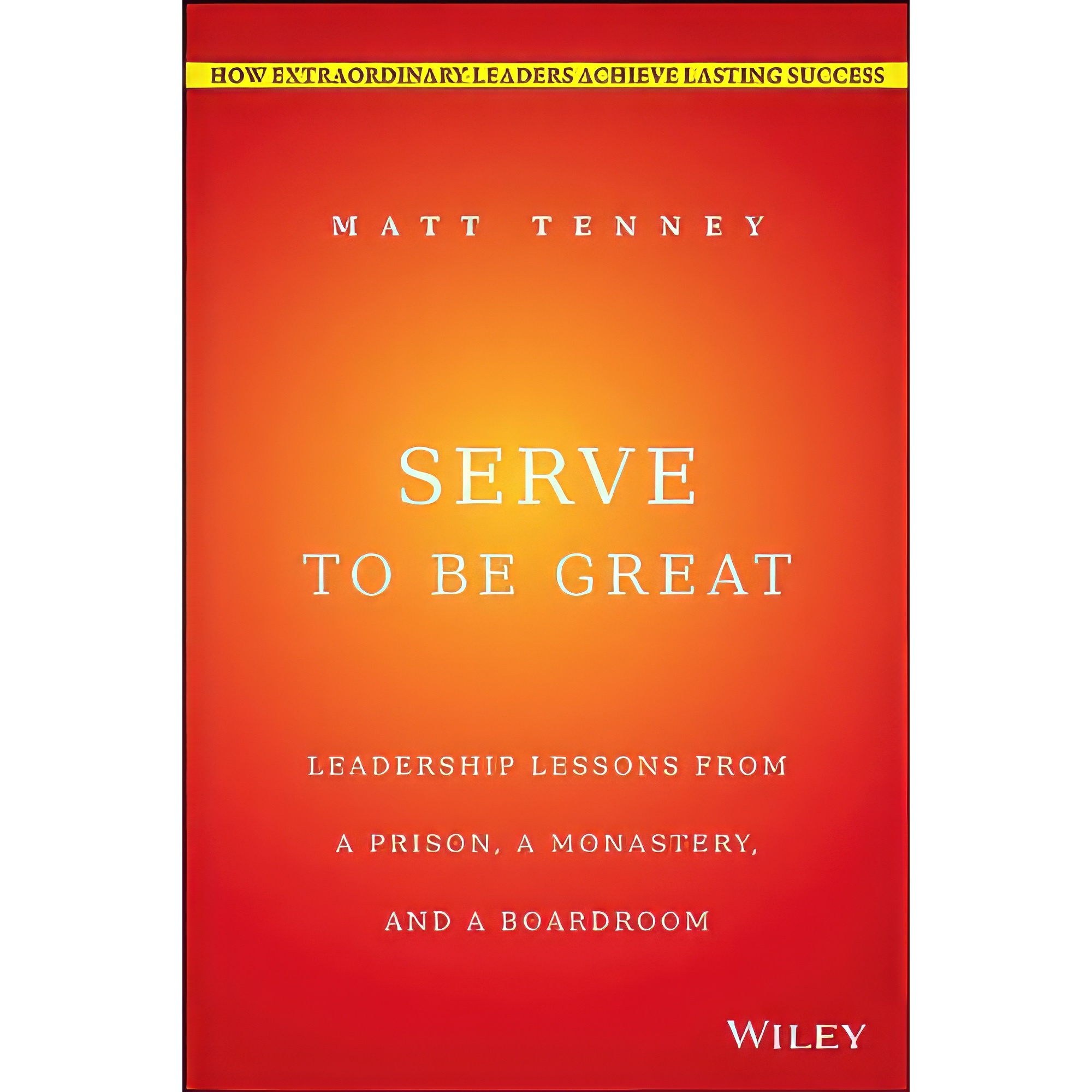 کتاب زبان اصلی Serve to Be Great اثر Matt Tenney and Jon Gordon انتشارات Wiley
