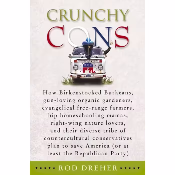 کتاب زبان اصلی Crunchy Cons اثر Rod Dreher انتشارات Crown Forum
