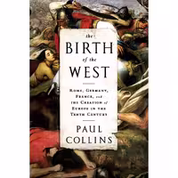 کتاب زبان اصلی The Birth of the West اثر Paul Collins انتشارات PublicAffairs