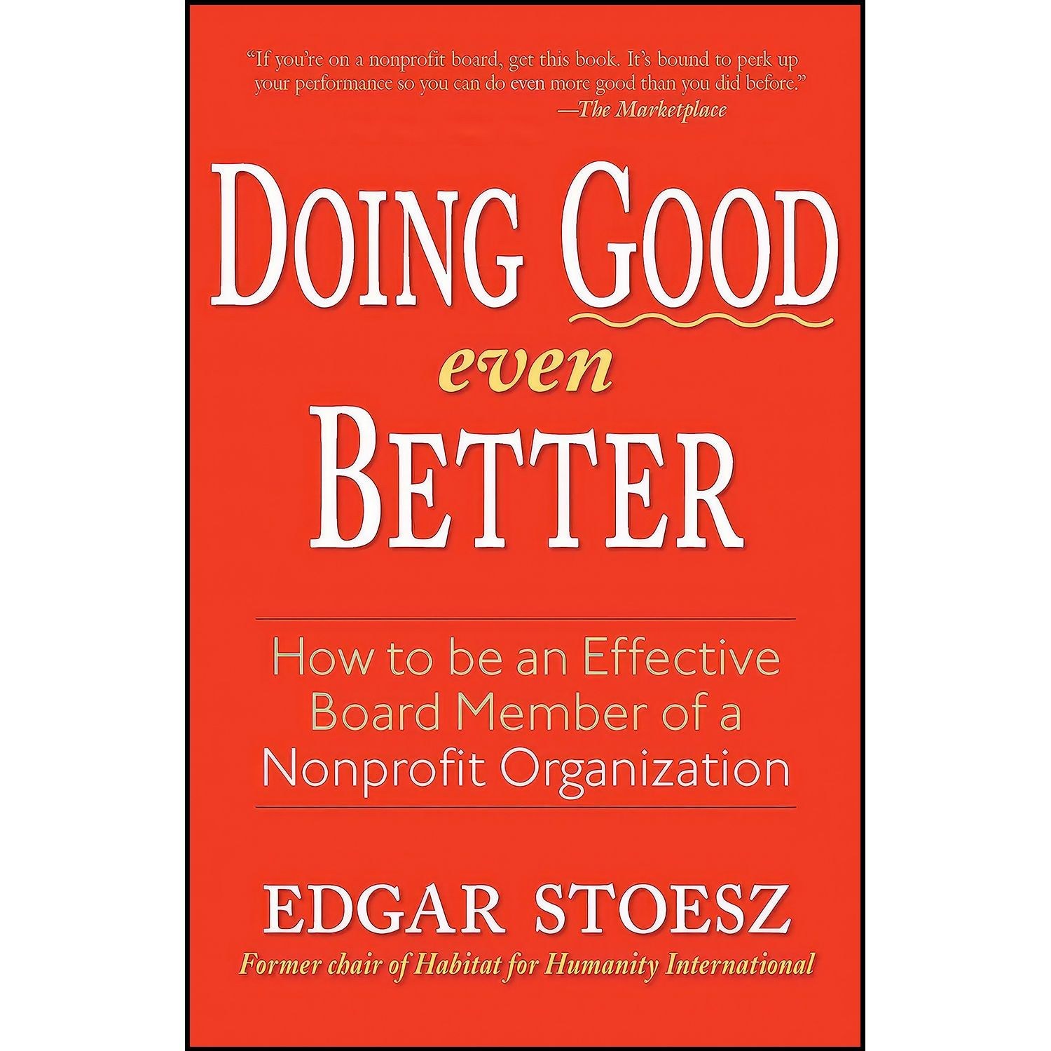 کتاب زبان اصلی Doing Good Even Better اثر Edgar Stoesz