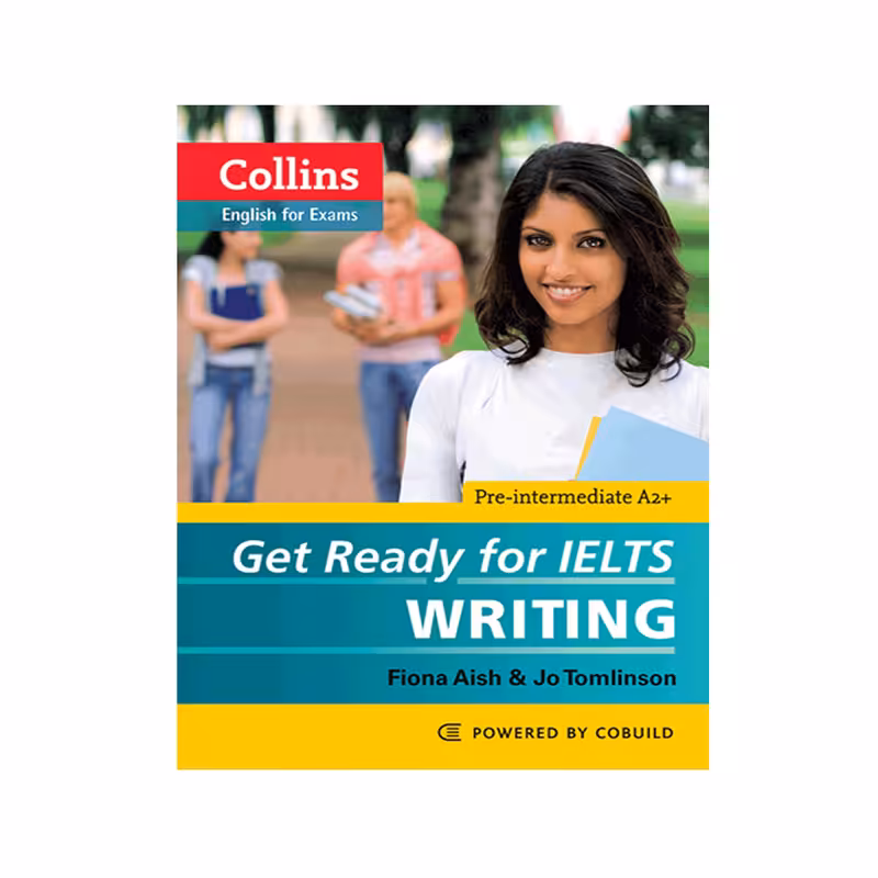 کتاب Collins English For Exams Get Ready For Ielts Writing اثر Fiona Aish And Jo Tomlinson انتشارات Cobuild