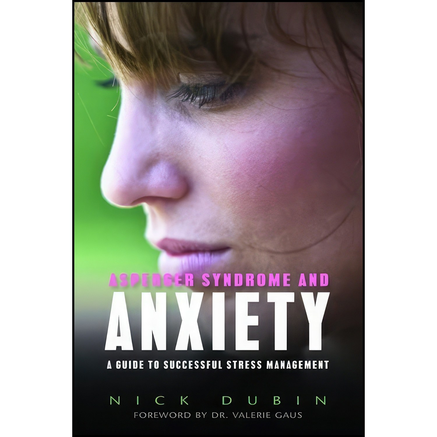 کتاب زبان اصلی Asperger Syndrome and Anxiety اثر Nick Dubin