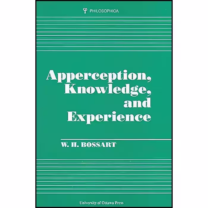 کتاب زبان اصلی Apperception Knowledge and Experience  اثر W H Bossart