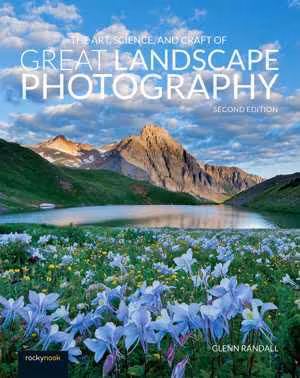 [EPUB] دانلود کتاب The Art, Science, And Craft Of Great Landscape Photography, 2nd ed, 2020