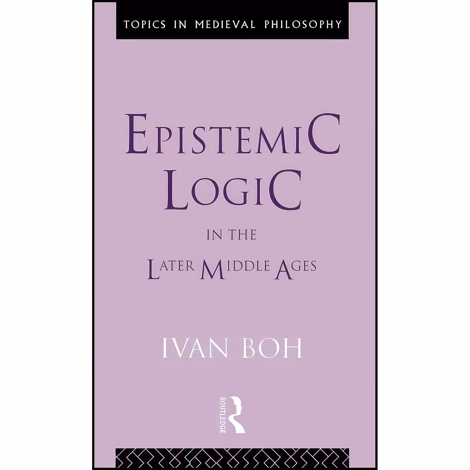 کتاب زبان اصلی Epistemic Logic in the Later Middle Ages  اثر Ivan Boh