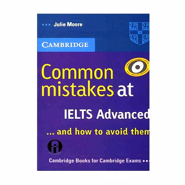 کتاب Common Mistakes At IELTS Advanced And How To Avoid Them اثر Julie Moore انتشارات الوندپویان