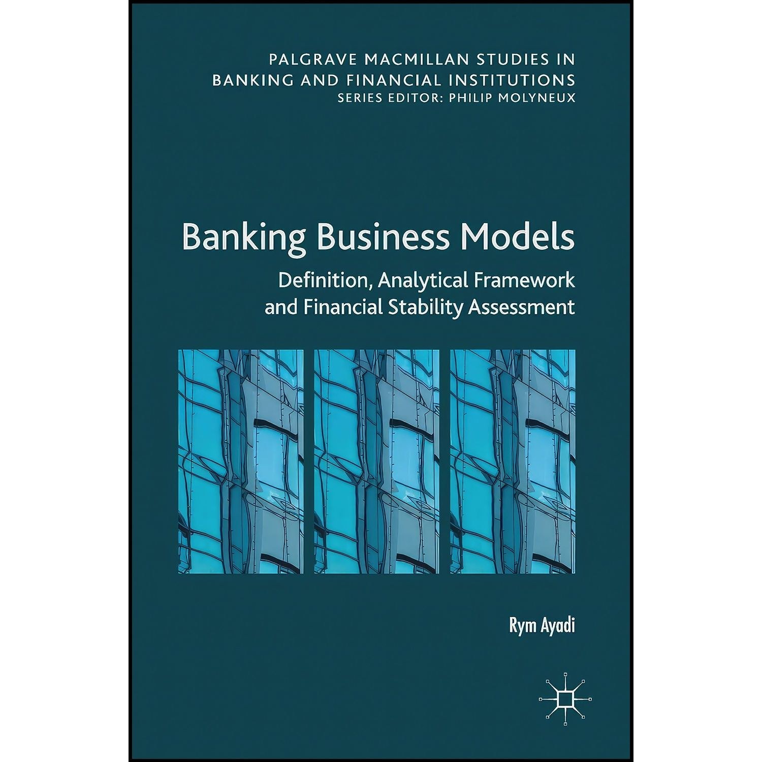 کتاب زبان اصلی Banking Business Models اثر Rym Ayadi